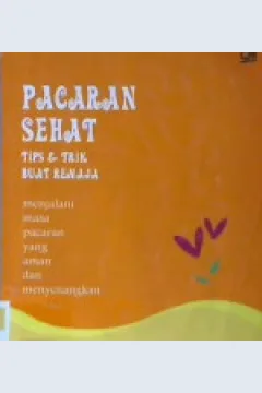 Cover Pacaran Sehat :  Tips & trik buat remaja / Rudy S. Pontoh