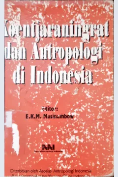 Cover Koentjaraningrat dan Antropologi di Indonesia / Editor E.K.M. Masinambow