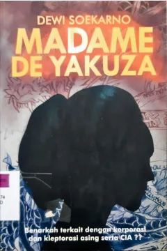 Cover Madame De Yakuza, / Kuntjoro Hadi; Editor, Wandi Barboy