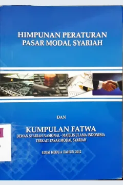 Cover Himpunan peraturan pasar modal syariah dan kumpulan fatwa dewan syariah nasional, majelis ulama indonesia terkait pasar modal syariah