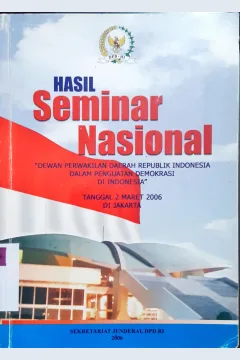 Cover Hasil seminar nasional Dewan Perwakilan Daerah Republik Indonesia dalam penguatan Demokrasi di indonesia tanggal 2 maret 2006 / DPD RI