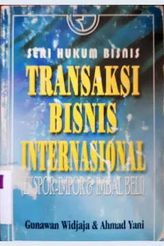 Cover Transaksi bisnis internasional :  ( Ekspor impor dan imbal beli ) / Gunawan Widjaja,  Ahmad Yani.