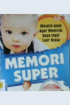 Cover Memori Super :  Melatih anak agar memiliki daya ingat luar biasa / Chaterine Shanaz; Editor, Meita Sandra  shanty