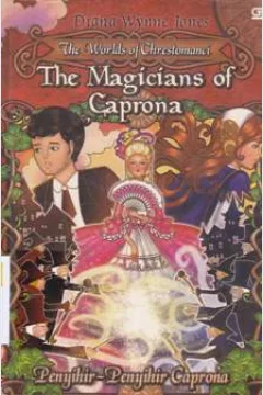 Cover The worlds of chrestomanci the magicians of caprona :  penyihir-penyihir caprona / Diana Wynne Jones.