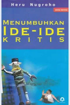 Cover Menumbuhkan ide-ide kritis / Heri nugroho; Penyunting, Asmawi