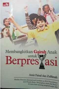 Cover MEMBANGKITKAN GAIRAH ANAK UNTUK BERPRESTASI