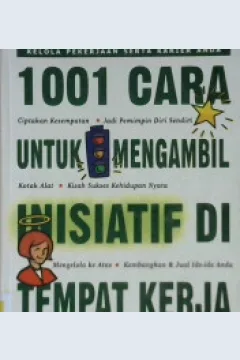 Cover Seribu Satu Cara untuk Mengambil Inisiatif di Tempat Kerja / Nelson, Bob