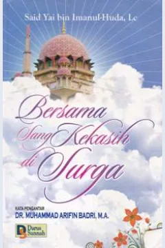 Cover Bersama sang kekasih di surga / Said Yai bin Imanul -Huda, Lc.