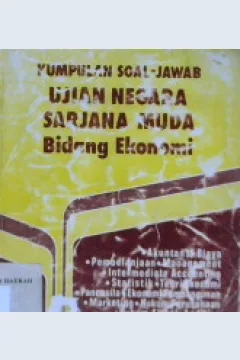 Cover Kumpulan Soal-Jawab ujian negara sarjana muda bidang ekonomi / Dibahas oleh Kelompok Sepuluh