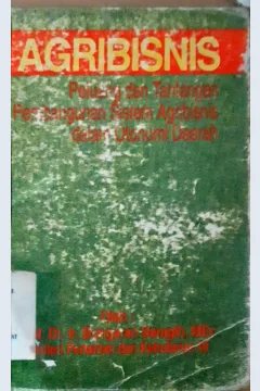 Cover Agribisnis :  Peluang dan tantangan pembangunan sistem agribisnis dalam otonomi daerah / Oleh Prof. Dr. Ir. Bangunan Saragih, MEc