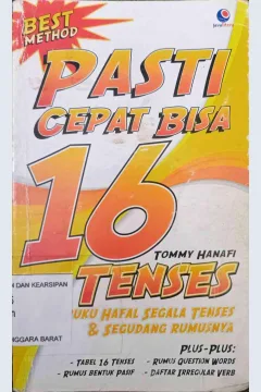 Cover Pasti Cepat Bisa 16 Tenses :  Satu Buku Hafal Segala Tense dan Segudang Rumusnya / Tommy Hanafi