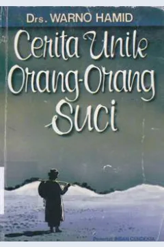 Cover Cerita unik orang-orang suci / Drs. Warno Hamid