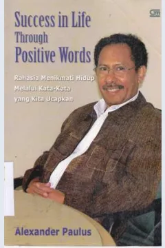 Cover Success in life through positive words (Rahasia menikmati hidup melalui kata-kata yang kita ucapakan / Alexander Paulus