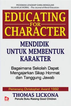 Cover Educating For Character :  Mendidik Untuk Membentuk Karakter / Thomas Lickona