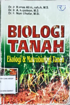 Cover Biologi tanah :  Ekologi dan makrobiologi tanah / Dr. Ir. Kemas Ali Hanafiah, M.S., Dr.Ir. A. Napoleon, M.S., Dr. Ir. Nuni Ghoffar, M.Si.