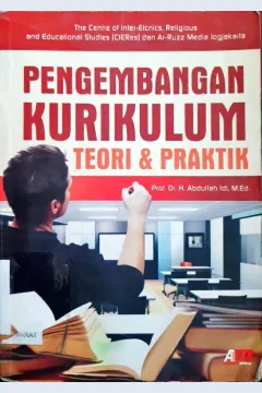 Cover Pengembangan kurikulum teori dan praktik / Prof. Dr. H. Abdullah Idi. M.Ed
