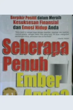 Cover Seberapa penuh ember anda ? / Tom rath, Donald o. clifton; Alih bahasa, Irhan ali saifudin; Penyunting, Yusuf anak