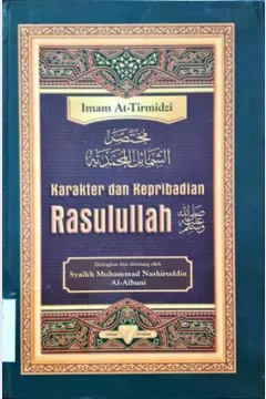 Cover Karakter dan kepribadian rasulullah / Imam At-Tirmidzi ; Penerjemah, Abu Umar Basyir, Hawin Murtadha; Editor, Abu Umar Abdillah