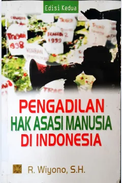 Cover Pengadilan Hak Asasi Manusia di Indonesia / R. Wiyono, S.H