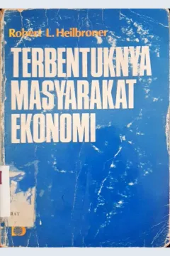 Cover Terbentuknya masyarakat ekonomi / Robert L. Heilbroner
