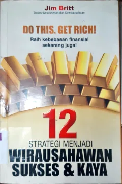 Cover Dua belas  strategi menjadi wirausahawan sukses dan kaya / Jim Britt