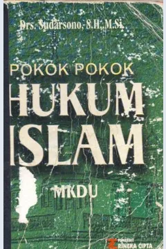 Cover Pokok-pokok hukum islam / Drs. Sudarsono,SH,M.Si