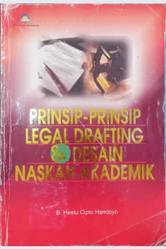 Cover Prinsip-Prinsip Legal Drafting dan Desain Naskah Akademi / B. Hestu Cipto Handoyo