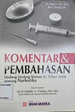 Cover Komentar & pembahasan undang-undang nomor 35 tahun 2009 tentang narkotika / AR. Sujono, Bony Daniel; editor, Tarmizi