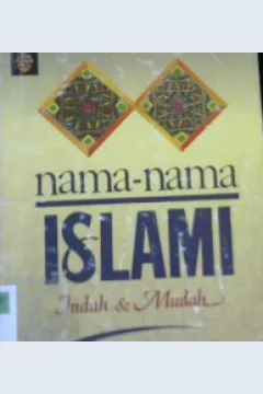 Cover Nama-nama islami :  ndah dan mudah / Abdulaziz Salim Basyarahil ; penyunting, Iffa karimah