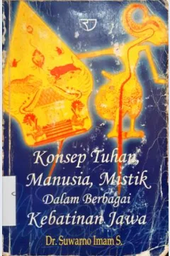 Cover Konsep tuhan,manusia,mistik dalam berbagai kebatinan Jawa / Dr. Suwarno Imam S.