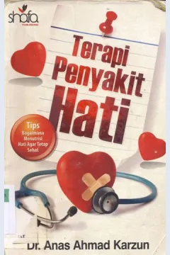 Cover Terapi penyakit hati :  Tips bagaimana menutrisi hati agar tetap sehat / Dr. Anas Ahmad Karzun