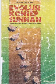 Cover Evolusi konsep sunnah :  (implikasi pada perkembangan hukum islam) / Musahadi Ham.