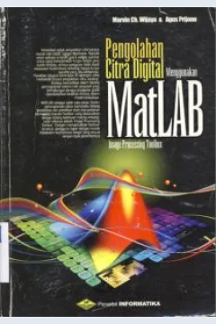 Cover pengolahan citra digital menggunakan matlab / Marvin Ch Wijaya, Agus Prijono