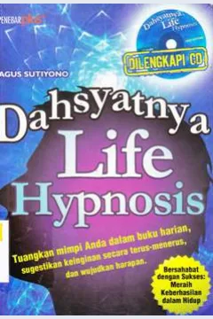 Cover Dahsyatnya life hypnosis / Agus Sutiyono