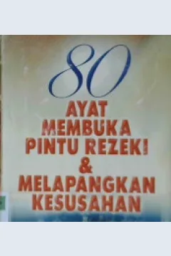 Cover Delapan puluh ayat membuka pintu rezeki dan melapangkan kesusahan / Muhammad Ash-Shayim; penerjemah, Nina Khairina; editor, Abu Rania