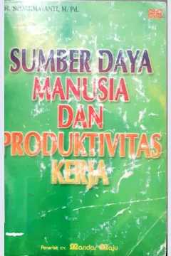 Cover Sumber daya manusia dan produktivitas kerja / DR.  Sedarmayanti, M.Pd