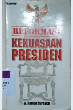 Cover Reformasi kekuasaan presiden / A. Ramlan Surbakti