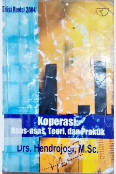 Cover Koperasi :  Asas-asas, teori dan praktik / Drs. Hendrojogi, M.Sc.