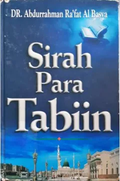 Cover Sirah para tabi'in / DR. Abdurrahman Ra'fat al-basya ; Penerjemah, Abu Umar Basyir