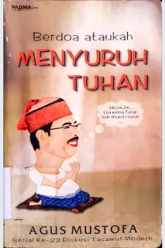 Cover Berdoa bataukah menyuruh tuhan / Agus Mustofa