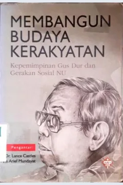 Cover Membangun Budaya Kerakyatan :  Kepemimpinan Gus Dur dan Gerakan SOsial NU