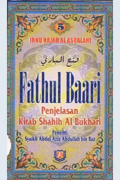 Cover Fathul baari :  Penjelasan kitab shahih al bukhari  Buku 5 / Ibnu Hajar Al Asqalani ;  Penerjemah, Team azzam amiruddin; Editor, Abu rania, Lc, Titi tartilah