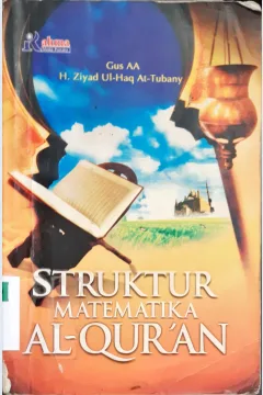Cover Struktur matematika Al-qur'an / Gus AA, H. Ziyad Ul-haq At-tubany