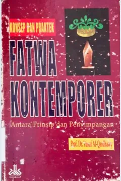 Cover Konsep dan praktek fatwa kontemporer. :  . Antara prinsip dan penyimpangan / Yusuf Al-Qardhawy; Penerjemah, Setiawan Budi Utomo