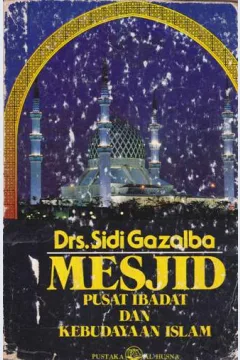 Cover Mesjid pusat ibadat dan kebudayaan islam / Drs. Sidi Gazalba