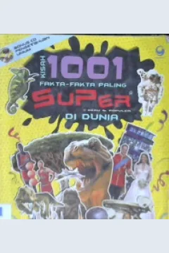 Cover Kisah 1001 Fakta-Fakta Paling Super di Dunia / Nia Kamaladewi