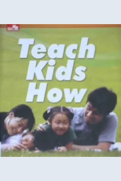 Cover Teach kids how :  Bekal untuk anak dari orang tua bijak / Andri Priyatna