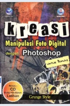 Cover Kreasi manipulasi foto digital dengan photoshop untuk pemula / Grunge STyle