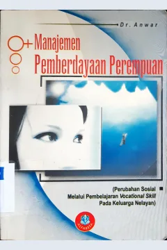 Cover Manajemen pemberdayaan perempuan :  Perubahan sosial melalui pembelajaran vocational skills pada keluarga nelayan / Dr. Anwar, M.Pd