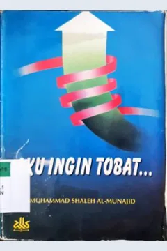 Cover Aku ingin tobat / Muhammad Shaleh Al-Munajid; Penerjemah, Firman Harianto.